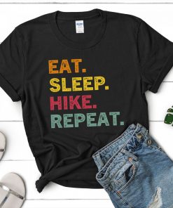Eat Sleep Hike Repeat Tee Shirt - Gift for Hiker
