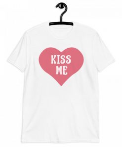 Kiss Me Tee Shirt – The Best Valentine's Day Gift
