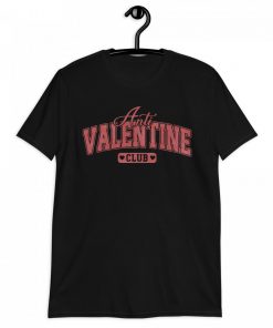 Anti Valentine Club Tee Shirt – Funny Valentine's Day Club Shirt