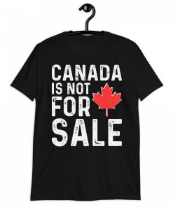 Canada is Not for Sale T-Shirt