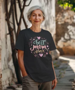 Best mom ever t-shirt